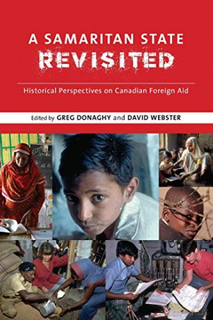 A Samaritan State Revisited: Historical Perspectives on Canadian Foreign Aid: 10 (Beyond Boundaries: Canadian Defence and Strategic Studies) - Greg Donaghy [KSIĄŻKA]