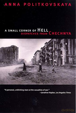 A Small Corner of Hell: Dispatches from Chechnya - Anna Politkovskaya [KSIĄŻKA]