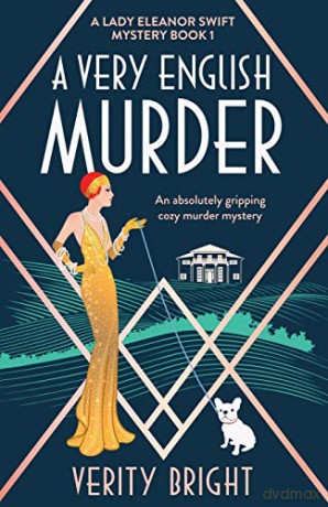 A Very English Murder: An absolutely gripping cozy murder mystery: 1 (A Lady Eleanor Swift Mystery) - Verity Bright [KSIĄŻKA]