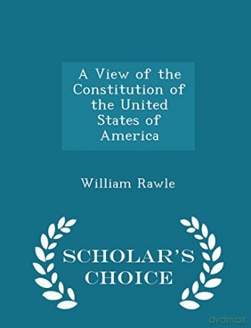 A View of the Constitution of the United States of America - Scholar's Choice Edition - William Rawle [KSIĄŻKA]