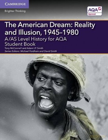 A/AS Level History for AQA The American Dream: Reality and Illusion, 1945-1980 Student Book (A Level (AS) History AQA) - Tony McConnell [KSIĄŻKA]