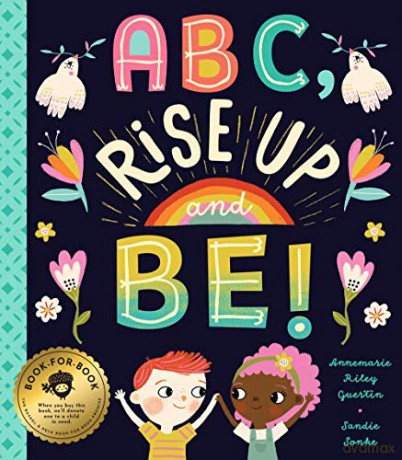 Abc, Rise Up and Be!: An Empowering Alphabet for Changing the World - Annemarie R Guertin [KSIĄŻKA]