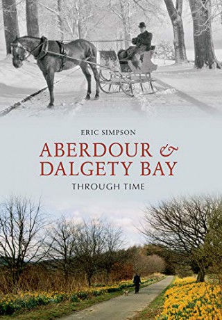Aberdour and Dalgety Bay Through Time - Eric Simpson [KSIĄŻKA]