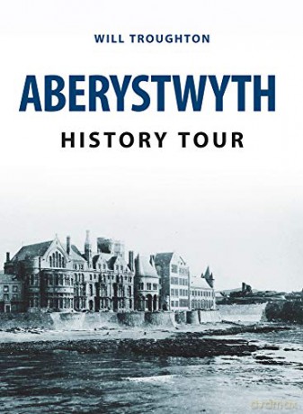 Aberystwyth History Tour - William Troughton [KSIĄŻKA]