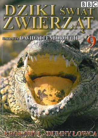 Dziki Świat Zwierząt 09: Krokodyl - Dumny Łowca (BBC)  [DVD]