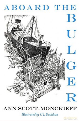 Aboard the Bulger (Ann Scott Moncrieff Children's) - Ann Scott Moncrieff [KSIĄŻKA]