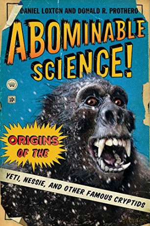 Abominable Science!: Origins of the Yeti, Nessie, and Other Famous Cryptids - Daniel Loxton [KSIĄŻKA]
