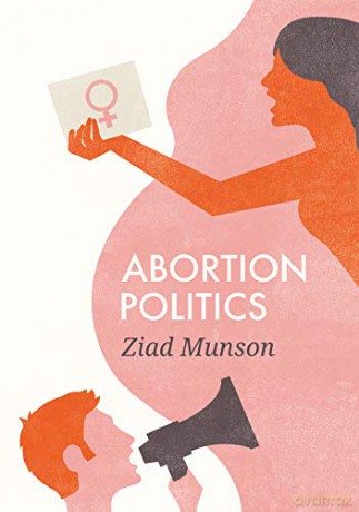 Abortion Politics (Social Movements) - Ziad Munson [KSIĄŻKA]