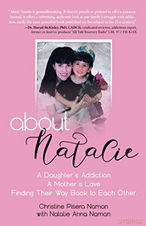About Natalie: A Daughter's Addiction. a Mother's Love. Finding Their Way Back to Each Other. - Christine Pisera Naman [KSIĄŻKA]