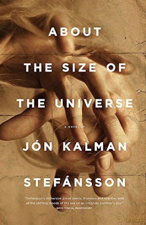 About the Size of the Universe - Jón Kalman Stefánsson [KSIĄŻKA]