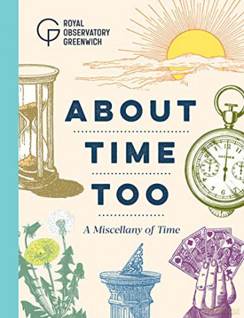 About Time Too: A Miscellany of Time - Royal Observatory Greenwich [KSIĄŻKA]