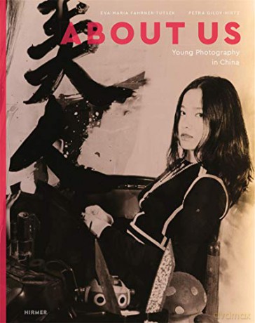About Us: Young Photography from China - Alexander Tutsek-Stiftung [KSIĄŻKA]