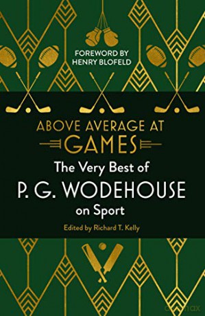 Above Average at Games: The Very Best of P.G. Wodehouse on Sport - P.G. Wodehouse [KSIĄŻKA]