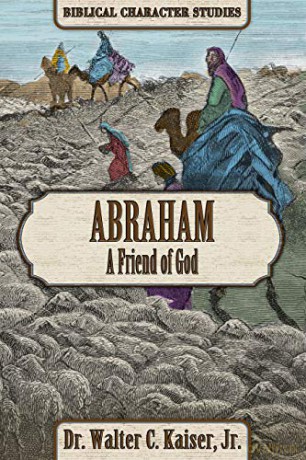 Abraham: A Friend of God - Walter C. Kaiser [KSIĄŻKA]