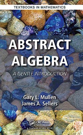 Abstract Algebra: A Gentle Introduction (Textbooks in Mathematics) - Gary L. Mullen [KSIĄŻKA]
