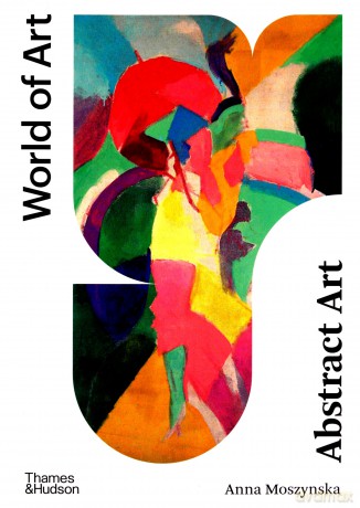 Abstract Art: Second Edition: 1 (World of Art) - Anna Moszynska [KSIĄŻKA]