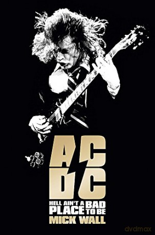 AC/DC: Hell Ain't a Bad Place to Be - Mick Wall [KSIĄŻKA]