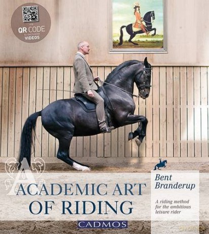 Academic Art of Riding: A riding method for the ambitious leisure rider - Bent Branderup [KSIĄŻKA]