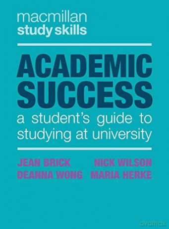 Academic Success: A Student's Guide to Studying at University (Macmillan Study Skills) - Jean Brick [KSIĄŻKA]