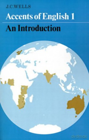 Accents of English I: An Introduction: 01 - J. C. Wells [KSIĄŻKA]