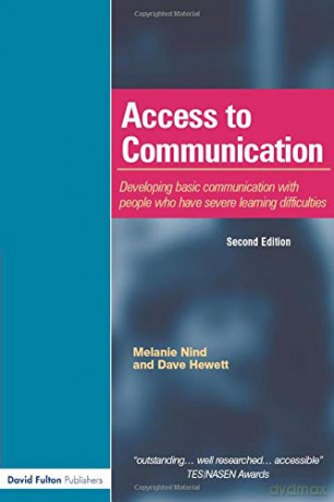 Access to Communication: Developing the basics of communication for people who have severe learning disabilities through Intensive Interaction - Melanie Nind [KSIĄŻKA]
