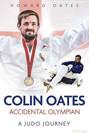 Accidental Olympian: Colin Oates, a Judo Journey - Howard Oates [KSIĄŻKA]
