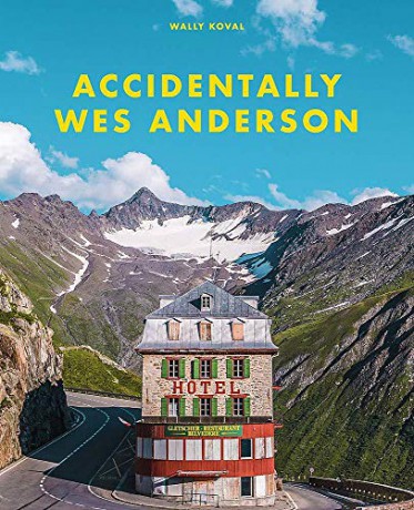 Accidentally Wes Anderson: Accidentaly - Wally Koval [KSIĄŻKA]