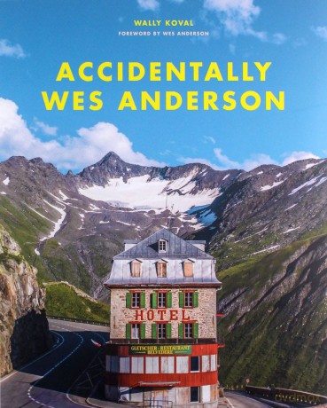 Accidentally Wes Anderson: Accidentaly - Wally Koval [KSIĄŻKA]