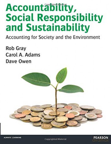 Accountability, Social Responsibility and Sustainability: Accounting for Society and the Environment - Rob Gray [KSIĄŻKA]