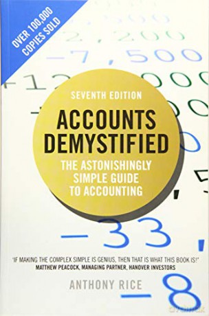 Accounts Demystified: The Astonishingly Simple Guide To Accounting - Anthony Rice [KSIĄŻKA]