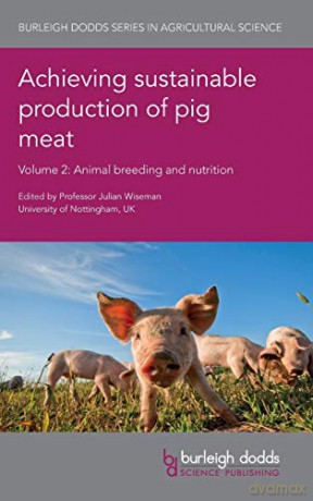 Achieving Sustainable Production of Pig Meat: Volume 2: Animal Breeding and Nutrition (Burleigh Dodds Series in Agricultural Science) - Julian Wiseman [KSIĄŻKA]