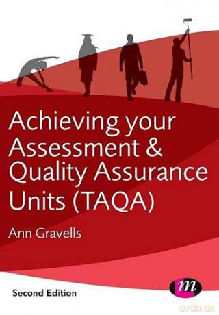 Achieving your Assessment and Quality Assurance Units (TAQA) (Further Education and Skills) - Ann Gravells [KSIĄŻKA]