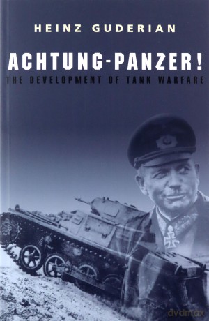 Achtung Panzer!: The Development of Tank Warfare (CASSELL MILITARY PAPERBACKS) - Heinz Guderian [KSIĄŻKA]