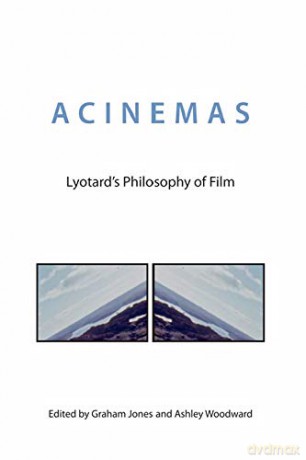 Acinemas: Lyotard's Philosophy of Film - Graham Jones [KSIĄŻKA]