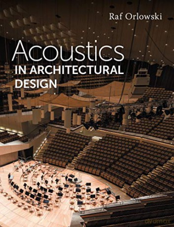 Acoustics in Architectural Design - Raf Orlowski [KSIĄŻKA]