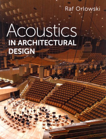 Acoustics in Architectural Design - Raf Orlowski [KSIĄŻKA]