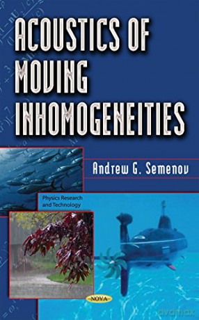 Acoustics of Moving Inhomogeneities (Physics Research and Technology) - Andrey Grigorievitch Semenov [KSIĄŻKA]