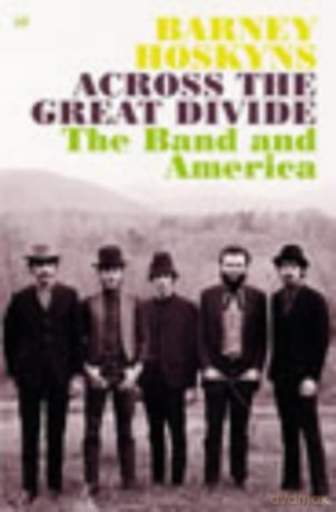 Across The Great Divide - Barney Hoskyns [KSIĄŻKA]