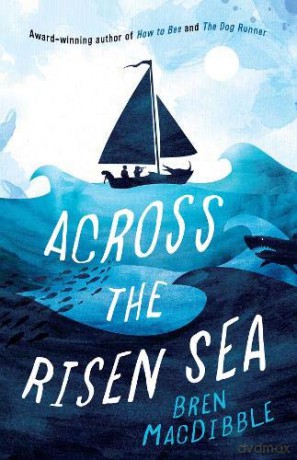 Across the Risen Sea - Bren MacDibble [KSIĄŻKA]