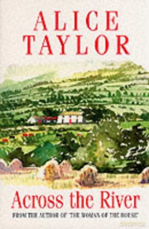 Across the River - Alice Taylor [KSIĄŻKA]