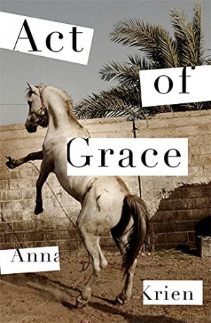 Act of Grace - Anna Krien [KSIĄŻKA]