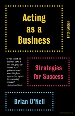 Acting as a Business: Strategies for Success (Vintage) - Brian O'Neil [KSIĄŻKA]