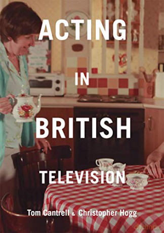 Acting in British Television - Tom Cantrell [KSIĄŻKA]