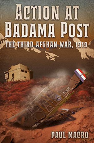 Action at Badama Post: The Third Afghan War, 1919 - Paul Macro [KSIĄŻKA]
