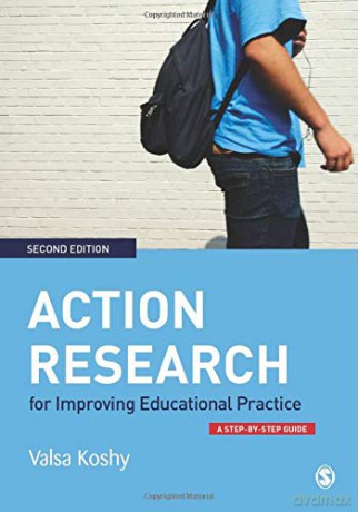 Action Research for Improving Educational Practice: A Step-By-Step Guide - Valsa Koshy [KSIĄŻKA]