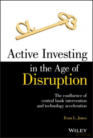 Active Investing in the Age of Disruption - Evan L. Jones [KSIĄŻKA]