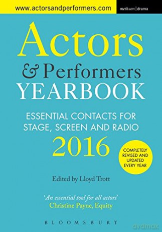 Actors and Performers Yearbook 2016: Essential Contacts for Stage, Screen and Radio - Lloyd Trott [KSIĄŻKA]