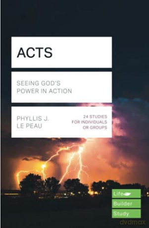 Acts (Lifebuilder Study Guides): Seeing God's Power in Action (Lifebuilder Bible Study Guides) (Lifebuilder Bible Study Guides, 7) - Phyllis Le Peau [KSIĄŻKA]