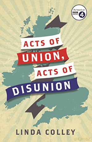 Acts of Union and Disunion - Linda Colley [KSIĄŻKA]