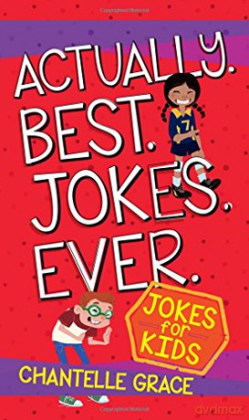 Actually Best Jokes Ever: Joke Book for Kids Kindle Edition - Chantelle Grace [KSIĄŻKA]